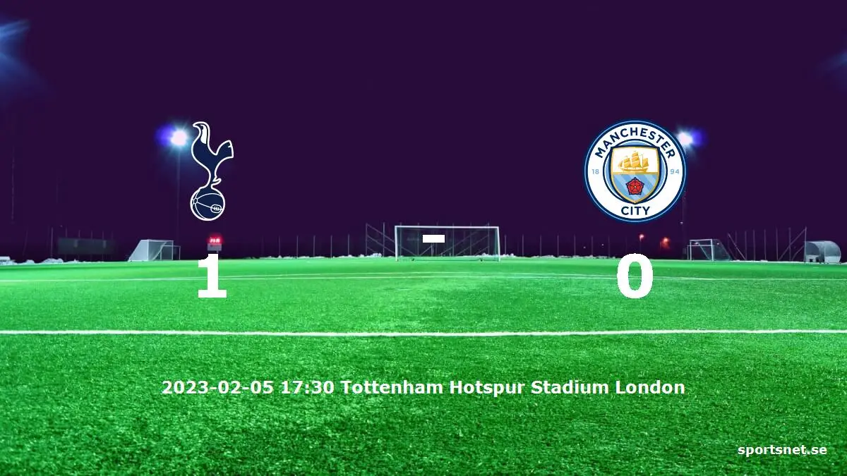 Tottenham Hotspur mot Manchester City tidslinje och laguppställning